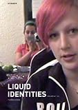 Produkt-Bild: Liquid Identities (Volume IV - VII): Ein Filmprojekt von Thomas Henke mit Installationsbauten von Lorenz Estermann 2003-2012: Ein Filmprojekt von ... im Wilhelm-Hack-Museum Ludwigshafen