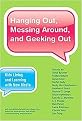 Hanging Out, Messing Around, and Geeking Out (Hardcover)