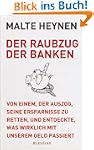 Der Raubzug der Banken: Von einem, de...