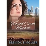 A Bandit Creek Miracle (Bandit Creek Books)