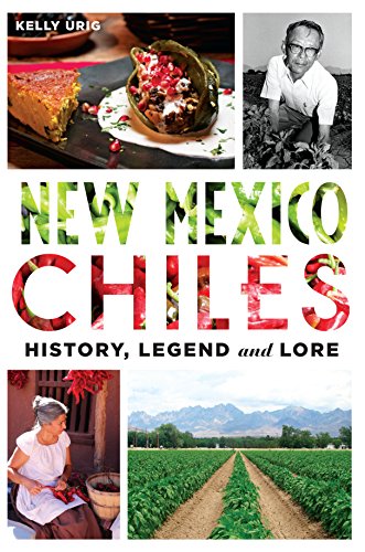 New Mexico Chiles: History, Legend and Lore (American Palate)