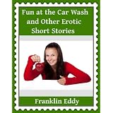 Fun at the Car Wash and Other Erotic Short Stories