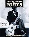 Nothing But the Blues : The Music and the Musicians