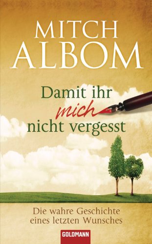 Damit ihr mich nicht vergesst: Die wahre Geschichte eines letzten Wunsches (German Edition) Book Image