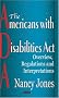 The Americans With Disabilities Act (Ada): Overview, Regulations and Interpretations The Americans With Disabilities Act (Ada): Overview, Regulations and Interpretations