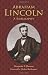 Abraham Lincoln: A Biography