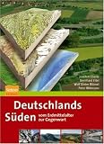 Deutschlands S&uuml;den - vom Erdmittelalter zur Gegenwart - Joachim Eberle, Bernhard Eitel, Wolf Dieter Bl&uuml;mel, Peter Wittmann