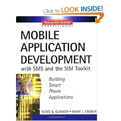 Mobile Application Development with SMS and the SIM Toolkit: Building Smart Phone Applications (Professional Telecom)