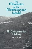The Mountains of the Mediterranean World (Studies in Environment and History)