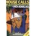 House Calls: How We Can All Heal the World One Visit at a Time