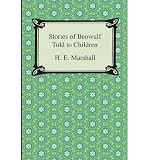 { [ STORIES OF BEOWULF TOLD TO CHILDREN ] } Marshall, H E ( AUTHOR ) Jan-01-2013 Paperback