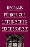 Reclams F&uuml;hrer zur lateinischen Kirchenmusik - Michael Wersin