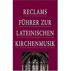 Reclams F�hrer zur lateinischen Kirchenmusik