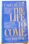 THE LIFE TO COME