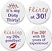 4 Happy Dirty Thirty 30th Thirtieth Birthday 2.25â€ Large Pinback Buttons Pins