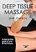 Deep Tissue Massage (Hands-On Guides for Therapists)