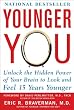 Younger You: Unlock the Hidden Power of Your Brain to Look and Feel 15 Years Younger