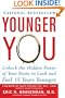 Younger You: Unlock the Hidden Power of Your Brain to Look and Feel 15 Years Younger