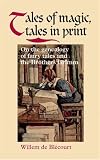 Tales of magic, tales in print : on the genealogy of fairy tales and the Brothers Grimm