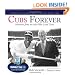 Cubs Forever: Memories from the Men Who Lived Them