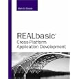 REALbasic Cross-Platform Application Development (Developer's Library)