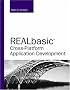 REALbasic Cross-Platform Application Development (Developer's Library)