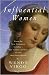 Influential Women: From the New Testament to Today - How Women Can Build Up or Undermine Their Local Church