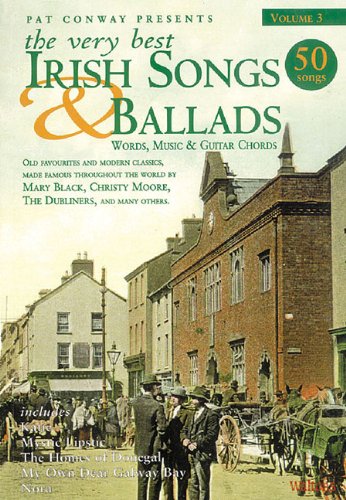 The Very Best Irish Songs & Ballads - Volume 3: Words, Music & Guitar Chords (Pat Conway Presents)