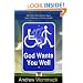 God Wants You Well: What the Bible Really Says About Walking in Divine Health