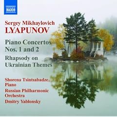 Serguei Lyapunov : Concertos pour piano n� 1 et n� 2 - Rapsodie sur des th�mes ukrainiens