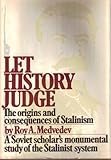 Let history judge : the origins and consequences of Stalinism
