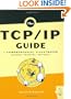 The TCP/IP Guide: A Comprehensive, Illustrated Internet Protocols Reference