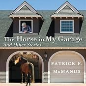 The Horse in My Garage and Other Stories | [Patrick F. McManus]