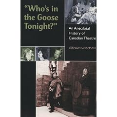 Who's in the Goose Tonight?: An Anecdotal History of Canadian Theatre