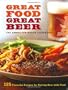 The Anheuser-Busch Cookbook: Great Food, Great Beer