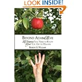 Beyond Adam & Eve: 50 Things You Need to Know Before You Get to Heaven by Marion H. Williams