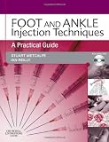 Foot and Ankle Injection Techniques: A Practical Guide