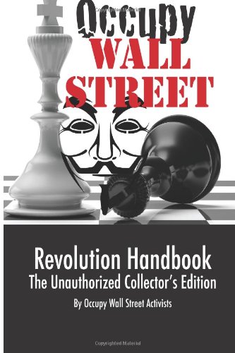 Occupy Wall Street Revolution Handbook: Unauthorized Collector's Edition