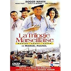 La Trilogie Marseillaise (Marius - Fanny - C�sar) de Marcel Pagnol