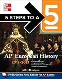 5 Steps to a 5 AP European History, 2012-2013 Edition (5 Steps to a 5 on the Advanced Placement Examinations Series)