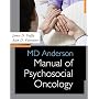 MD Anderson Manual of Psychosocial Oncology by James D. Duffy