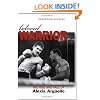 Beloved Warrior: The Rise and Fall of Alexis Arg�ello