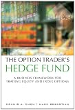 The Option Trader's Hedge Fund: A Business Framework for Trading Equity and Index Options