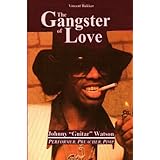 The Gangster of Love: Johnny 'Guitar' Watson: Performer, Preacher, Pimp [Paperback]