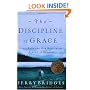 The Discipline of Grace: God's Role and Our Role in the Pursuit of Holiness