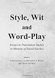 Style, wit and word-play : essays in translation studies in memory of David Hawkes
