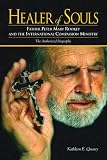 Image of Healer of Souls: The Life of Father Peter Mary Rookey and the International Compassion Ministry