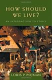 How Should We Live?: An Introduction to Ethics