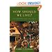 How Should We Live?: An Introduction to Ethics