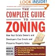 The Complete Guide to Zoning: How to Navigate the Complex and Expensive Maze of Zoning, Planning, Environmental, and... by Dwight Merriam